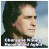 Hooshmand Aghili - Cheraghe Khune - Single
